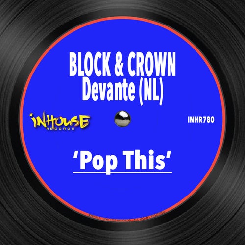 Block & Crown, Devante (NL) - Pop This [INHR780]